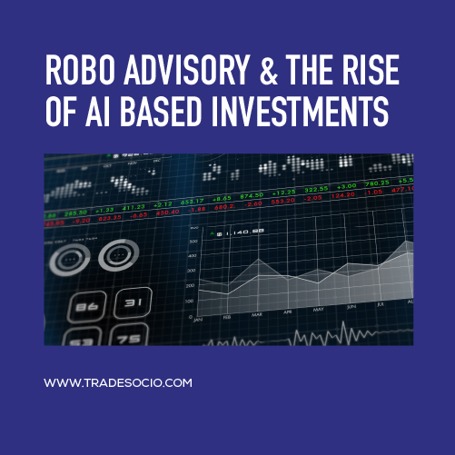 Robo advisory and the rise of AI based investments and digital advisory